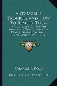 Automobile Troubles and How to Remedy Them