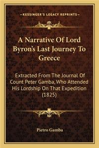 A Narrative of Lord Byron's Last Journey to Greece