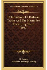 Deformations of Railroad Tracks and the Means for Remedying Them (1907)