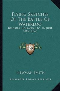 Flying Sketches Of The Battle Of Waterloo