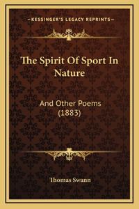 The Spirit Of Sport In Nature: And Other Poems (1883)