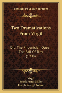 Two Dramatizations From Virgil