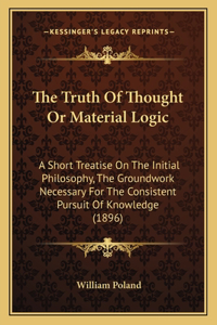The Truth Of Thought Or Material Logic