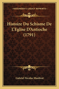 Histoire Du Schisme De L'Eglise D'Antioche (1791)