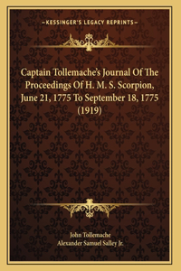 Captain Tollemache's Journal Of The Proceedings Of H. M. S. Scorpion, June 21, 1775 To September 18, 1775 (1919)