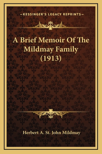 Brief Memoir Of The Mildmay Family (1913)
