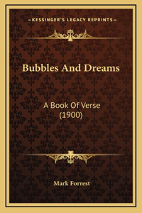 Bubbles And Dreams
