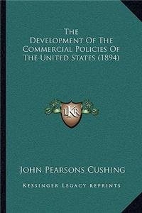 The Development Of The Commercial Policies Of The United States (1894)