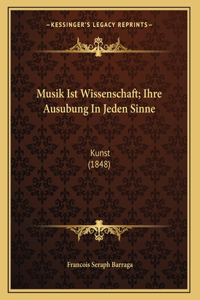 Musik Ist Wissenschaft; Ihre Ausubung In Jeden Sinne