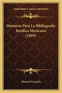 Memoria Para La Bibliografia Juridica Mexicana (1894)