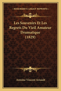 Les Souvenirs Et Les Regrets Du Vieil Amateur Dramatique (1829)