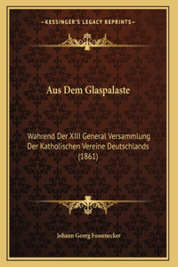 Aus Dem Glaspalaste