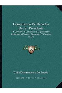 Compilacion de Decretos del Sr. Presidente
