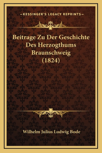 Beitrage Zu Der Geschichte Des Herzogthums Braunschweig (1824)