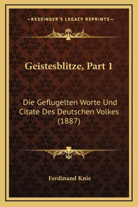 Geistesblitze, Part 1