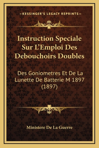 Instruction Speciale Sur L'Emploi Des Debouchoirs Doubles