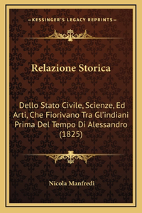 Relazione Storica: Dello Stato Civile, Scienze, Ed Arti, Che Fiorivano Tra Gl'indiani Prima Del Tempo Di Alessandro (1825)