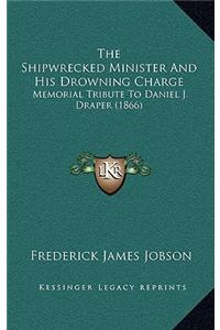 The Shipwrecked Minister And His Drowning Charge