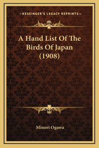 A Hand List Of The Birds Of Japan (1908)