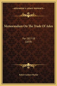 Memorandum On The Trade Of Aden