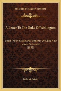 A Letter To The Duke Of Wellington