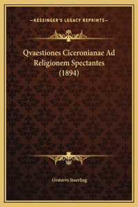 Qvaestiones Ciceronianae Ad Religionem Spectantes (1894)