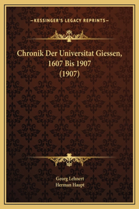 Chronik Der Universitat Giessen, 1607 Bis 1907 (1907)