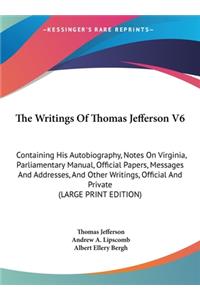 The Writings of Thomas Jefferson V6