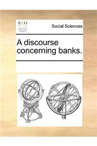 A discourse concerning banks.