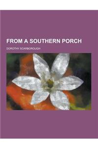From a Southern Porch
