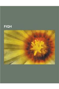 Fiqh: 'Aql, Amman Message, Awza'i, Bay'ah, Commanding Right and Forbidding Wrong, Consensus Companions, Defensive Jihad, Fat