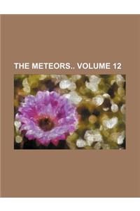 The Meteors Volume 12