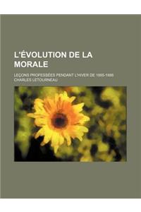 L'Evolution de La Morale