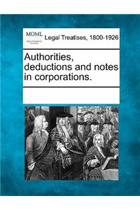 Authorities, Deductions and Notes in Corporations.