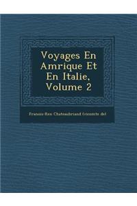 Voyages En Am Rique Et En Italie, Volume 2