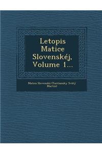 Letopis Matice Slovenskej, Volume 1...