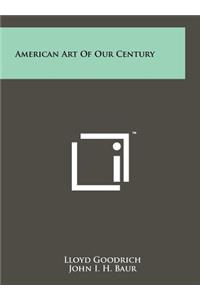 American Art of Our Century