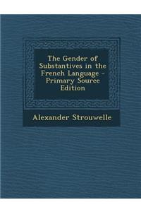 Gender of Substantives in the French Language