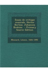 Essais de Critique Musicale. Hector Berlioz. Johannes Brahms