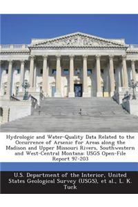 Hydrologic and Water-Quality Data Related to the Occurrence of Arsenic for Areas Along the Madison and Upper Missouri Rivers, Southwestern and West-Central Montana