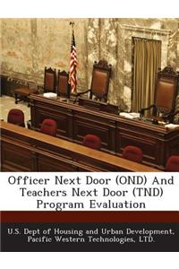 Officer Next Door (Ond) and Teachers Next Door (Tnd) Program Evaluation