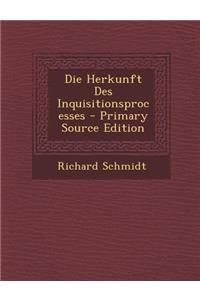 Die Herkunft Des Inquisitionsprocesses
