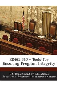 Ed465 365 - Tools for Ensuring Program Integrity