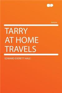 Tarry at Home Travels