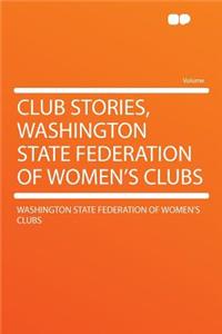 Club Stories, Washington State Federation of Women's Clubs