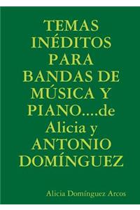 TEMAS INÉDITOS PARA BANDAS DE MÚSICA Y PIANO....de Alicia y ANTONIO DOMÍNGUEZ