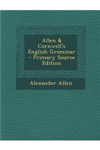 Allen & Cornwell's English Grammar - Primary Source Edition