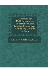 Cartoons by McCutcheon: A Selection of One Hundred Drawings