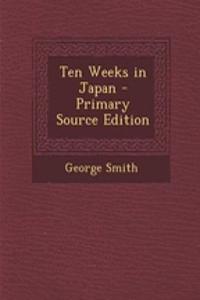 Ten Weeks in Japan