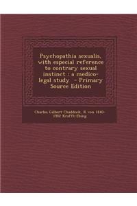 Psychopathia Sexualis, with Especial Reference to Contrary Sexual Instinct: A Medico-Legal Study